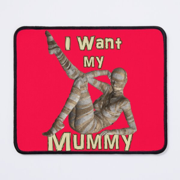 Item preview, I Want My Mummy - Yummy Mummy Egyptian Fun designed and sold by captainpeter.