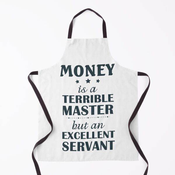 Item preview, Money is a terrible master but an excellent servant designed and sold by smallcatvn.