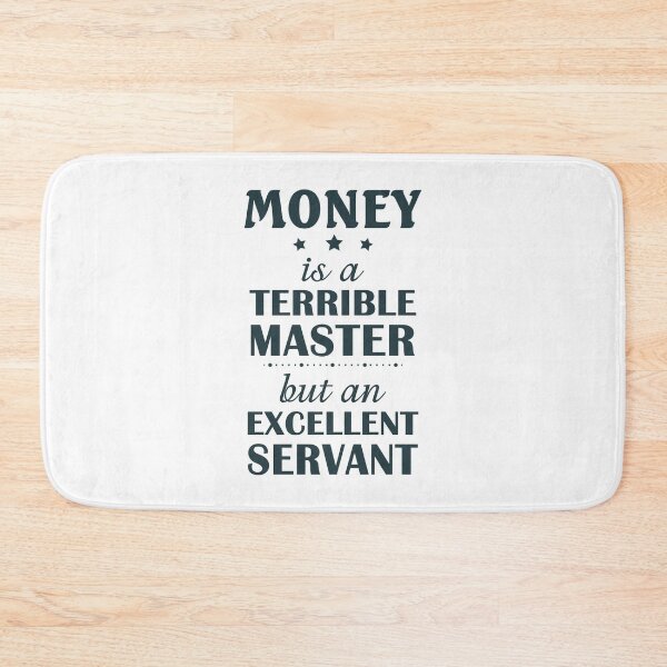 Item preview, Money is a terrible master but an excellent servant designed and sold by smallcatvn.