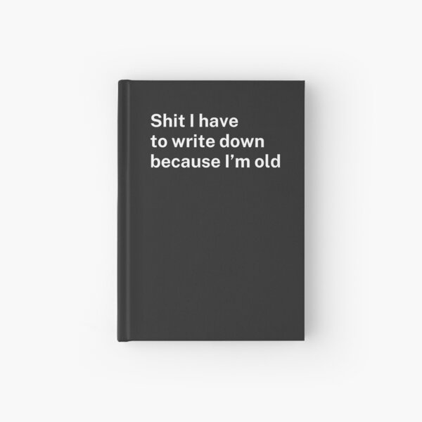 Item preview, Shit I have to write down because I’m old | The best sarcastic retirement gift for seniors designed and sold by wtfman.