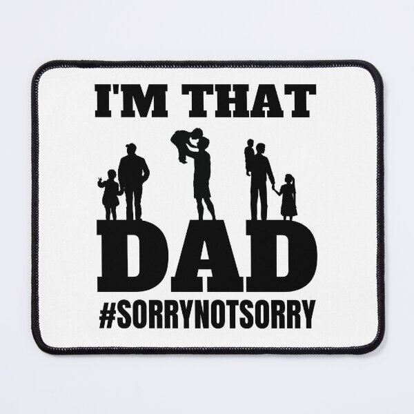 Item preview, I'M THAT DAD, Sorry not sorry designed and sold by HolyWater SHOP.