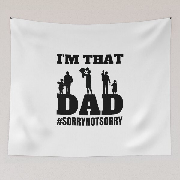 Item preview, I'M THAT DAD, Sorry not sorry designed and sold by HolyWater SHOP.