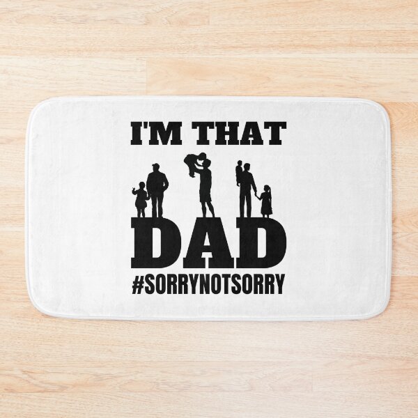 Item preview, I'M THAT DAD, Sorry not sorry designed and sold by HolyWater SHOP.