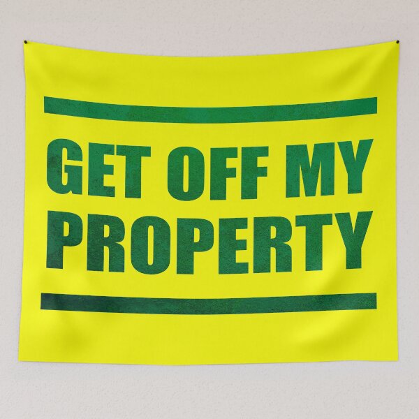 Item preview, Get Off My Property! designed and sold by Cavemen.
