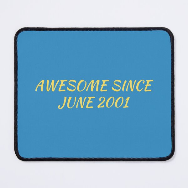 Item preview, AWESOME SINCE JUNE 2001 designed and sold by Andy1503.