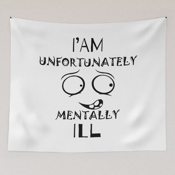 Item preview, i am unfortunately mentally ill | FUNNY designed and sold by Troy G Perez.
