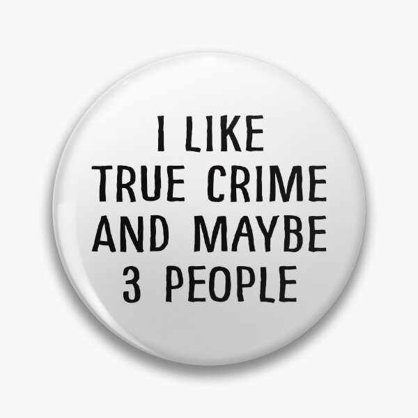 Item preview, I Like True Crime and Maybe 3 People designed and sold by teesaurus.
