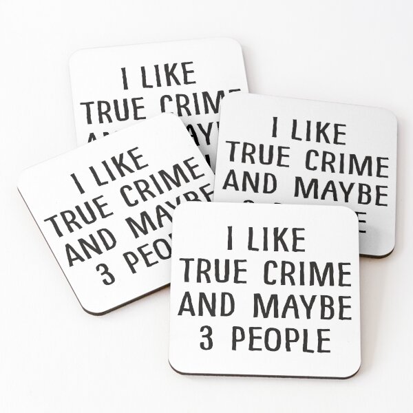Item preview, I Like True Crime and Maybe 3 People designed and sold by teesaurus.