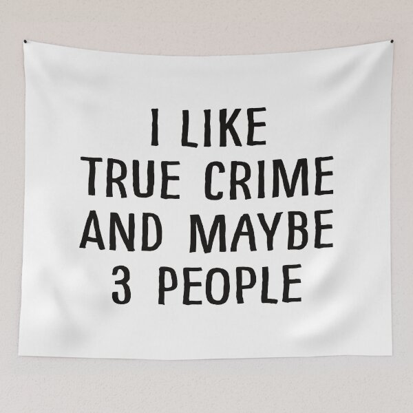 Item preview, I Like True Crime and Maybe 3 People designed and sold by teesaurus.