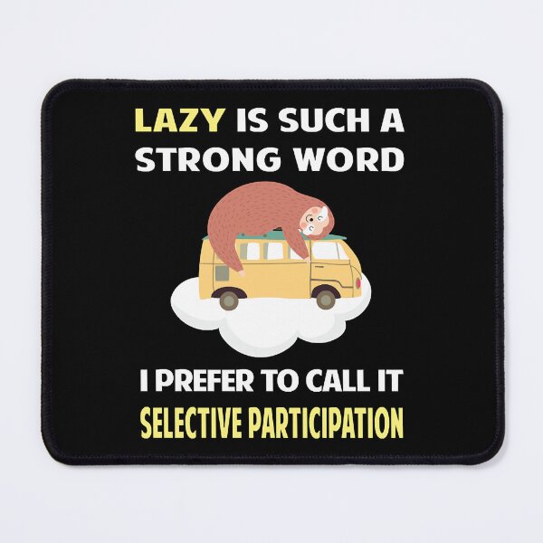 Item preview, LazySelectiveParticipationSloth11 designed and sold by LukeCasti25662.