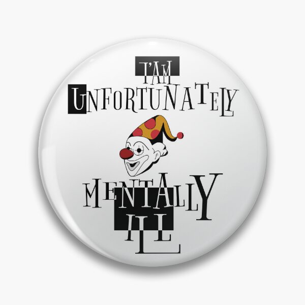 Item preview, i am unfortunately mentally ill | FUNNY designed and sold by Troy G Perez.