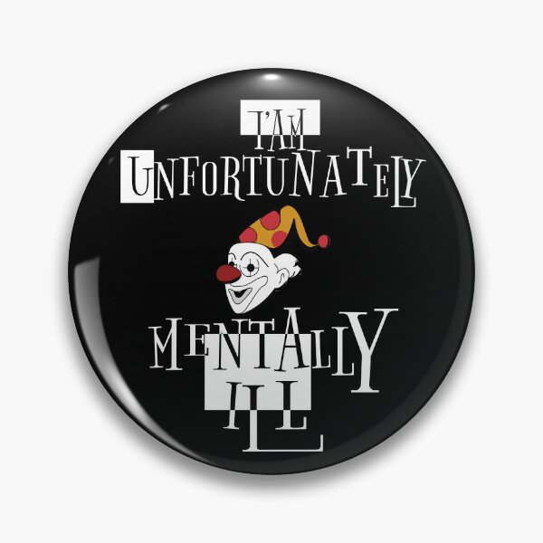 Item preview, i am unfortunately mentally ill | FUNNY designed and sold by Troy G Perez.