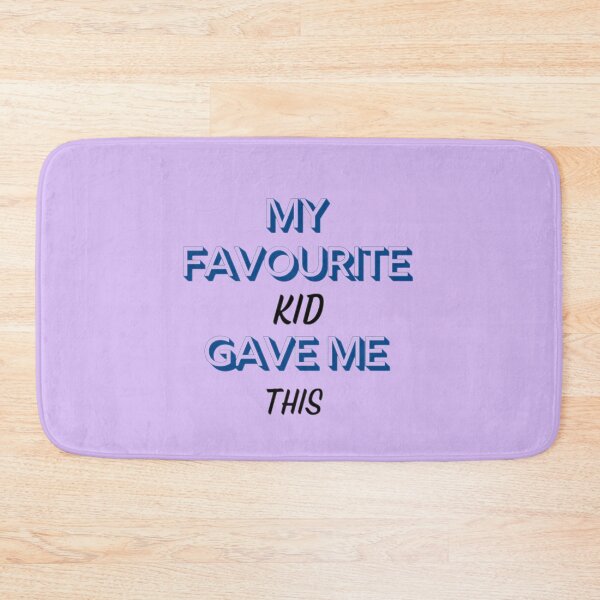 Item preview, MY FAVOURITE KID GAVE ME THIS designed and sold by JAdotdotDesigns.