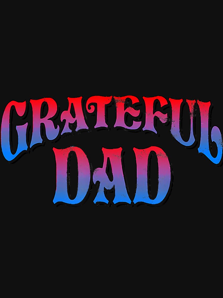 Grateful Dads World's Greatest Dad Fathers Day Shirt