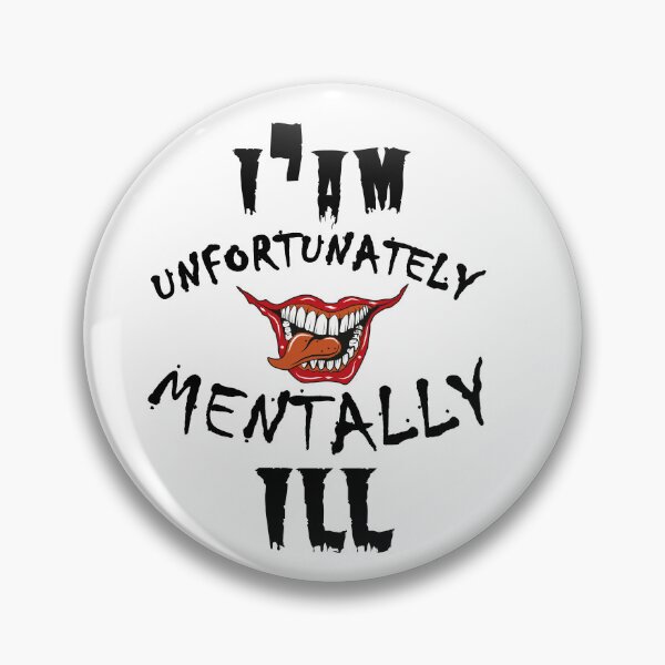 Item preview, i am unfortunately mentally ill | FUNNY designed and sold by Troy G Perez.