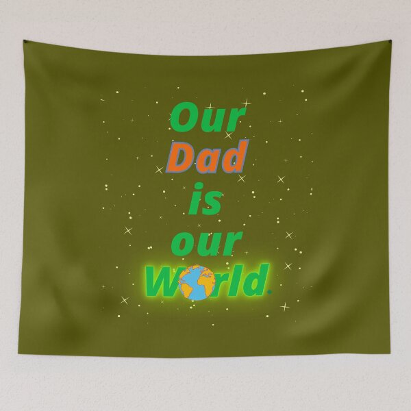 Item preview, Our Dad is our World. designed and sold by MiistyDesignz.