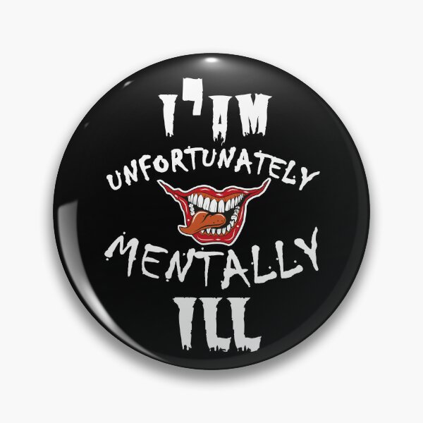 Item preview, i am unfortunately mentally ill | FUNNY designed and sold by Troy G Perez.