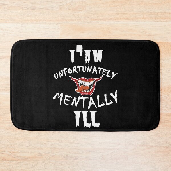 Item preview, i am unfortunately mentally ill | FUNNY designed and sold by Troy G Perez.