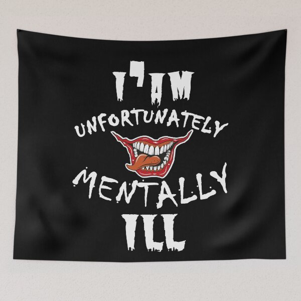 Item preview, i am unfortunately mentally ill | FUNNY designed and sold by Troy G Perez.