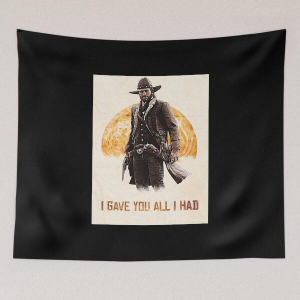 Item preview, Gifts For Men Arthur Morgan I Gave You All I Had Graphic For Fan designed and sold by FulginitiEnamel.