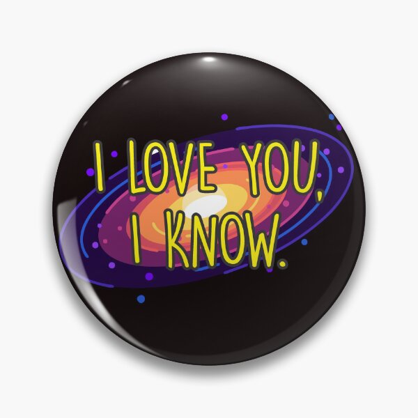 Item preview, I love you, I know designed and sold by rafaelwolf.