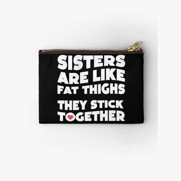 Item preview, SISTERS ARE LIKE FAT THIGHS THEY STICK TOGETHER pun gifts for step-sisters and sisters designed and sold by w1ckerman.