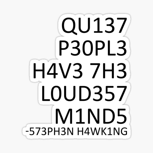 Loudest minds... (Stephen Hawking) Sticker