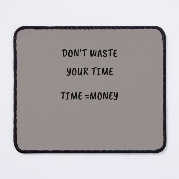Item preview, Don't Waste Your Time ,TIME IS MONEY designed and sold by elyamani.