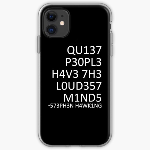 Loudest minds... (Stephen Hawking) iPhone Soft Case