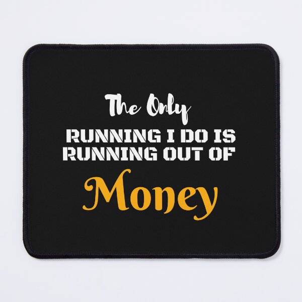 Item preview,    The only operation I do is run out of money designed and sold by yassminishop.