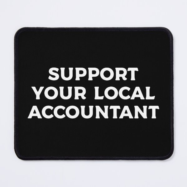 Item preview, Support Your Local Accountant designed and sold by teesaurus.