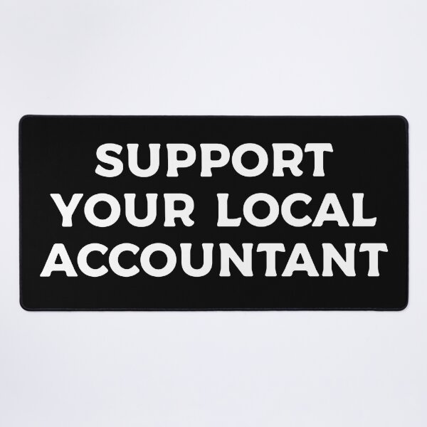 Item preview, Support Your Local Accountant designed and sold by teesaurus.