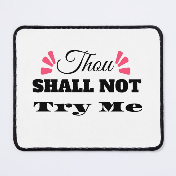 Item preview, Thou Shall Not Try Me designed and sold by yassminishop.