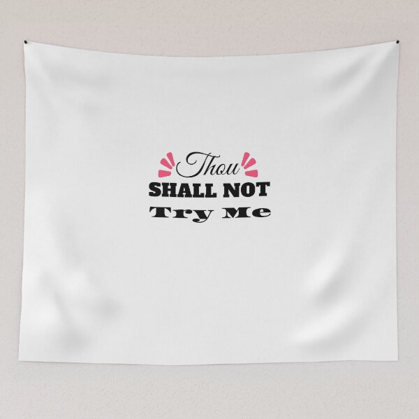 Item preview, Thou Shall Not Try Me designed and sold by yassminishop.