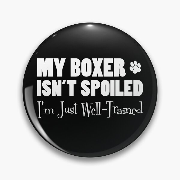 Item preview, Boxer Isn't Spoiled I'm Just Well Trained Paw Print designed and sold by jaycartoonist.
