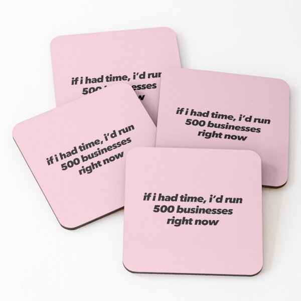 Item preview, If I had Time, I'd Run 500 Businesses Right Now designed and sold by The Ambitious Women Club.