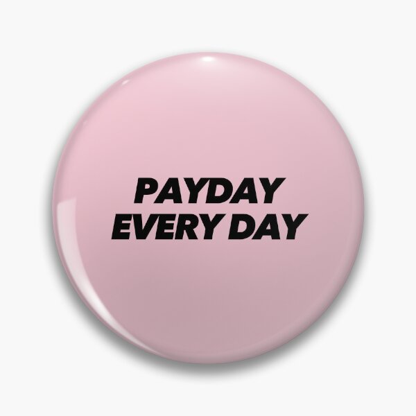 Item preview, PAYDAY EVERY DAY designed and sold by The Ambitious Women Club.