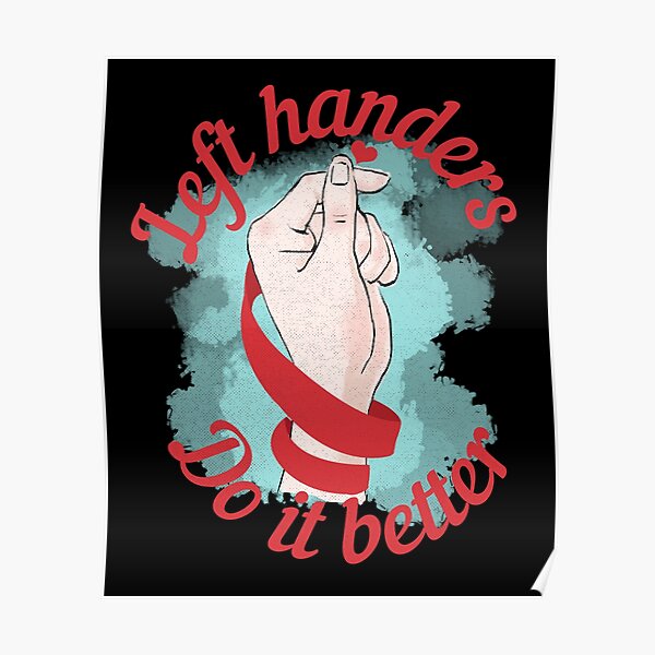 "International Left Handers Day, Left Handers Do It Better