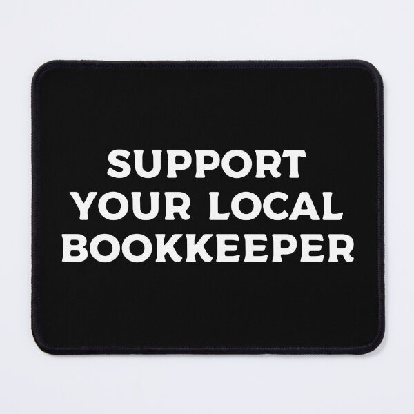 Item preview, Support Your Local Bookkeeper designed and sold by teesaurus.