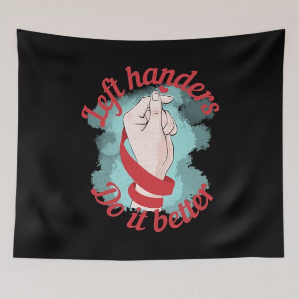 Item preview, International Left Handers Day, Left Handers Do It Better, International Lefthanders Day, Lefties designed and sold by Quotesigner.