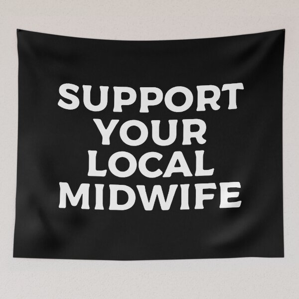 Item preview, Support Your Local Midwife designed and sold by teesaurus.