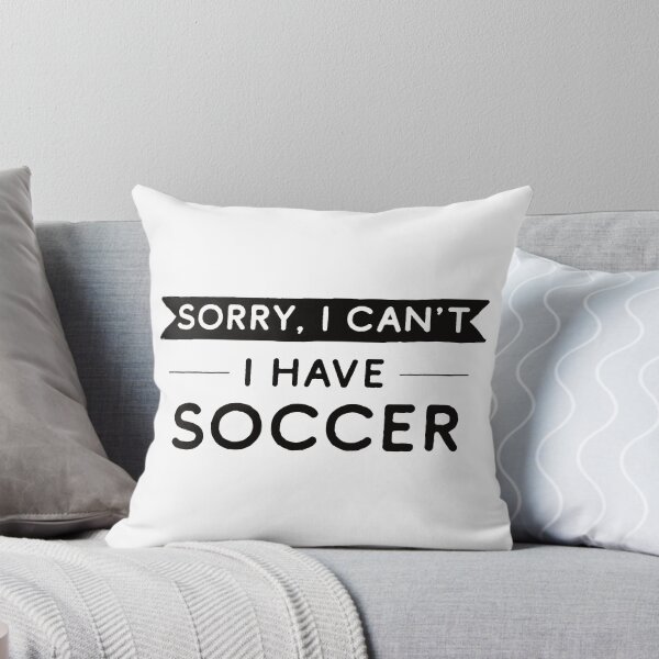 Item preview, Sorry I Can't I Have Soccer designed and sold by teesaurus.