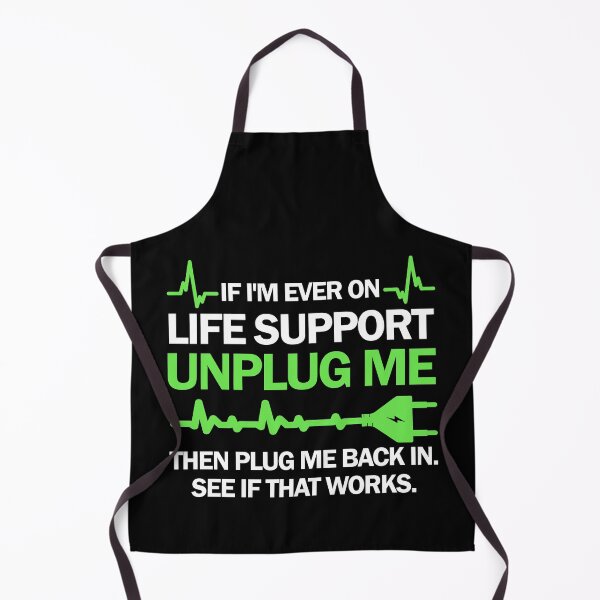 Item preview, If I'm Ever On Life Support Unplug Me Then Plug Me Back In designed and sold by Stephen-Rotter.