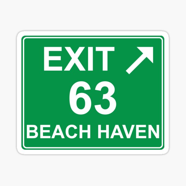 bidden Oproepen Voeding Exit 63 - Beach Haven Exit Sign" Sticker for Sale by dodgemdesigns |  Redbubble