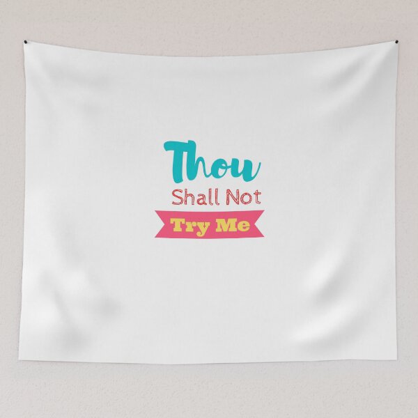 Item preview, Thou Shall Not Try Me designed and sold by yassminishop.