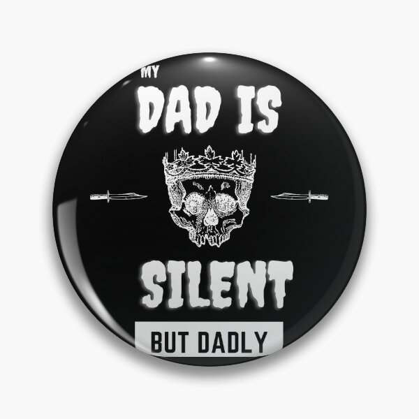 Item preview, Silent But Dadly designed and sold by SolSel ⭐⭐⭐⭐⭐.