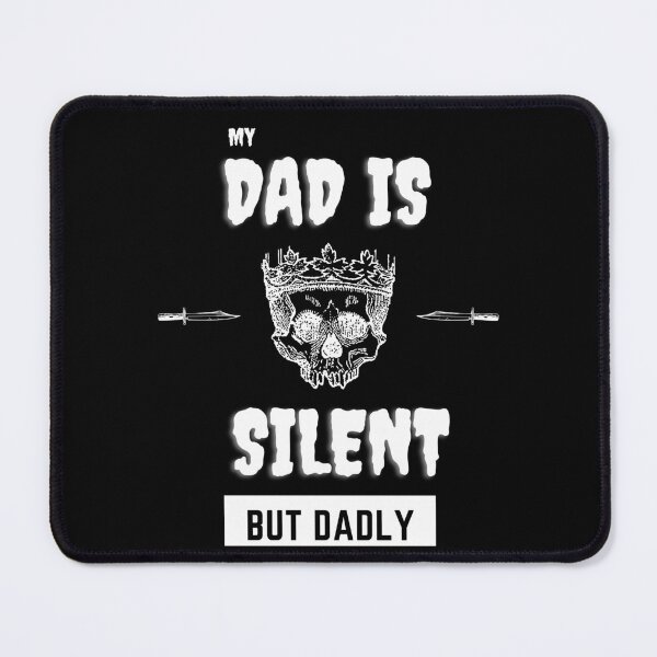 Item preview, Silent But Dadly designed and sold by SolSel ⭐⭐⭐⭐⭐.