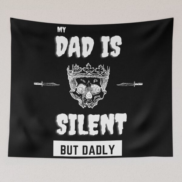 Item preview, Silent But Dadly designed and sold by SolSel ⭐⭐⭐⭐⭐.
