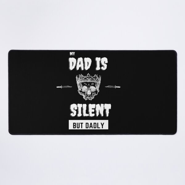 Item preview, Silent But Dadly designed and sold by SolSel ⭐⭐⭐⭐⭐.