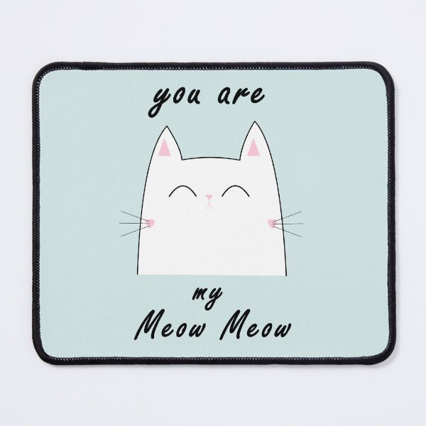 Item preview, You are my Meow Meow designed and sold by AR-Illustration.